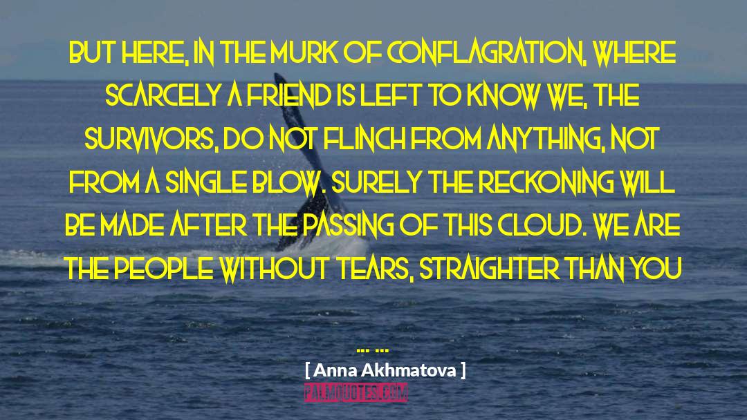 Conflagration quotes by Anna Akhmatova