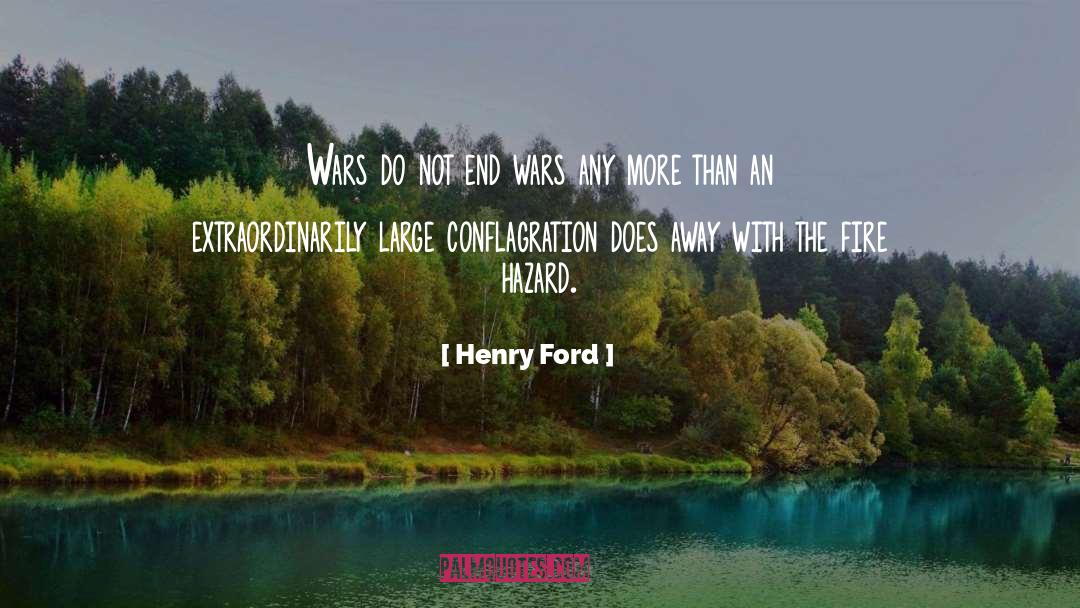 Conflagration quotes by Henry Ford