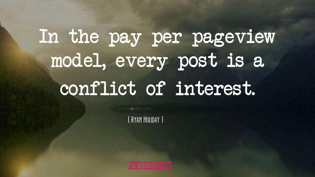 Conflict Of Interest quotes by Ryan Holiday