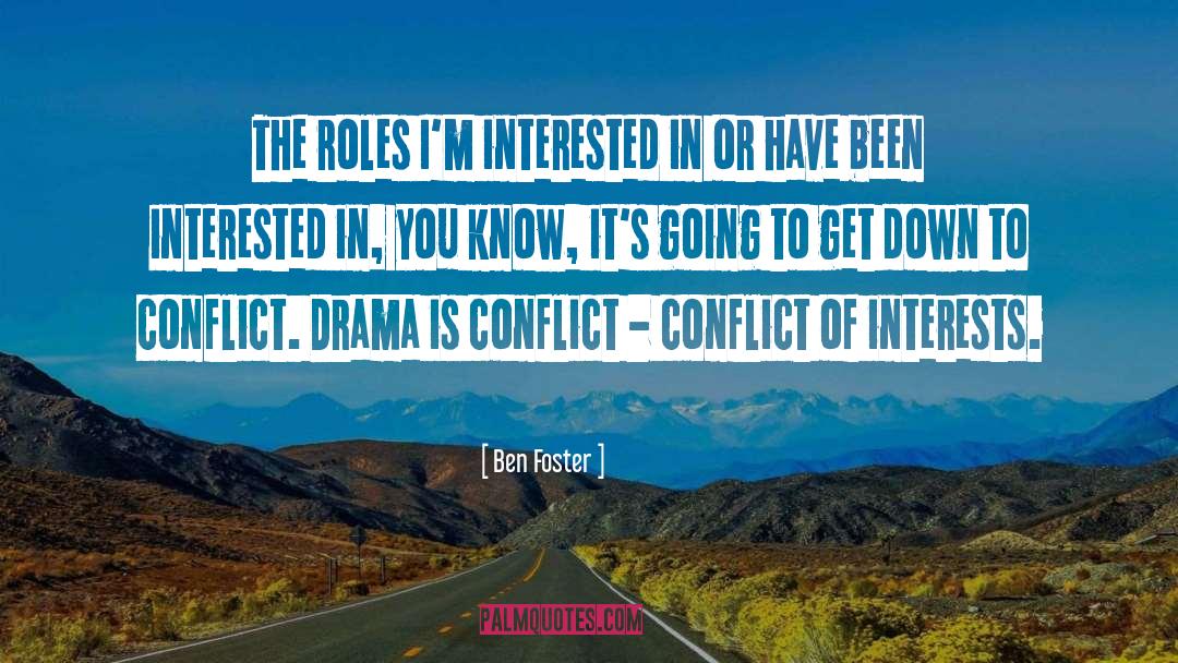 Conflict quotes by Ben Foster