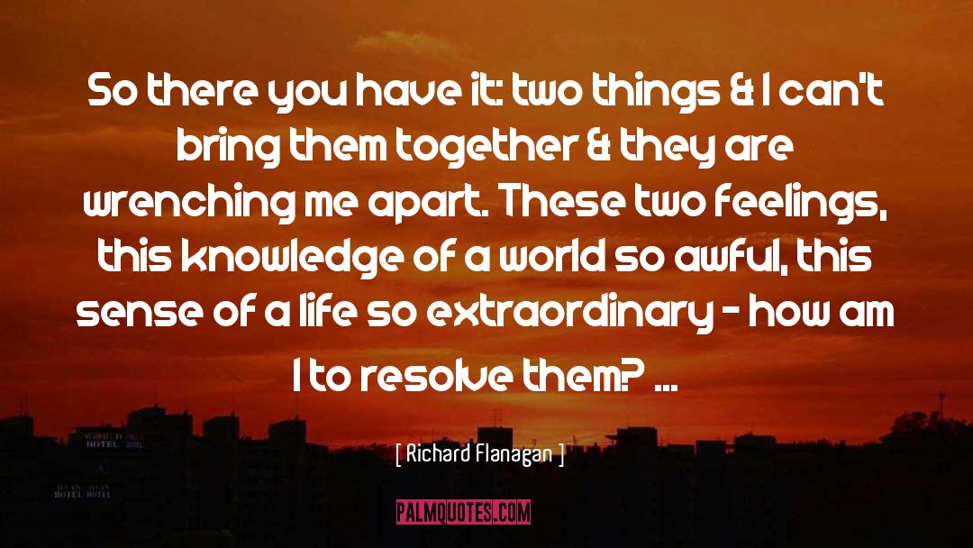 Conflict quotes by Richard Flanagan