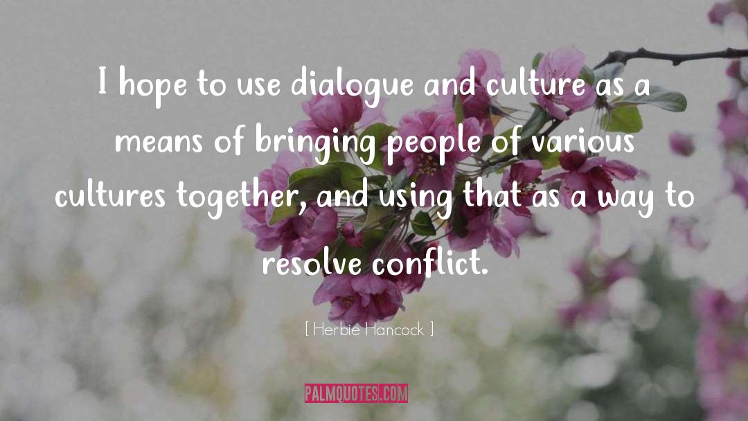 Conflict quotes by Herbie Hancock