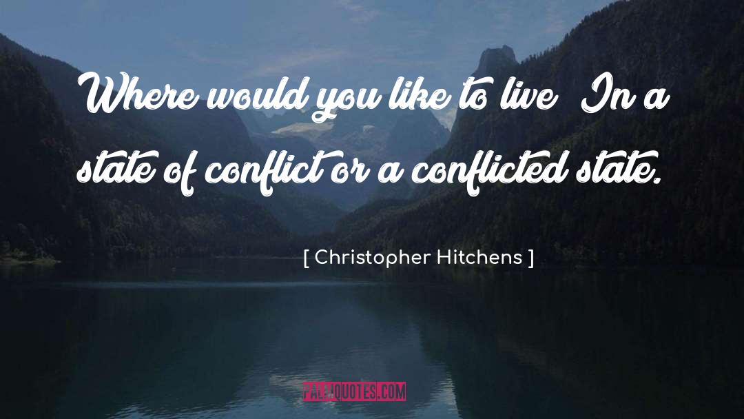 Conflict quotes by Christopher Hitchens