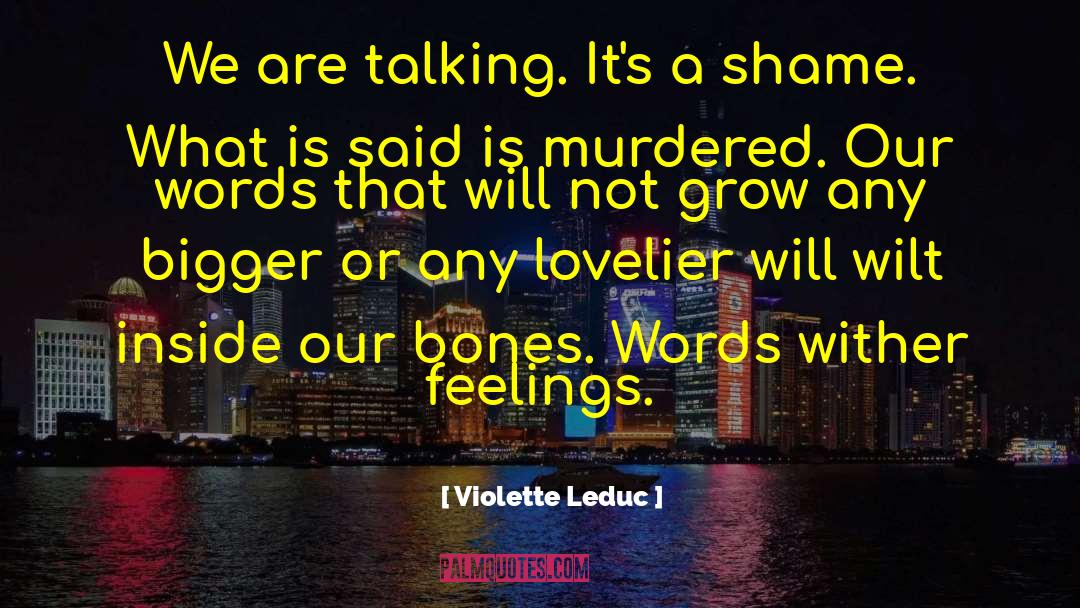 Conflicted Feelings quotes by Violette Leduc