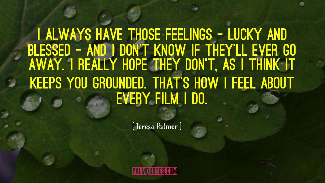 Conflicted Feelings quotes by Teresa Palmer