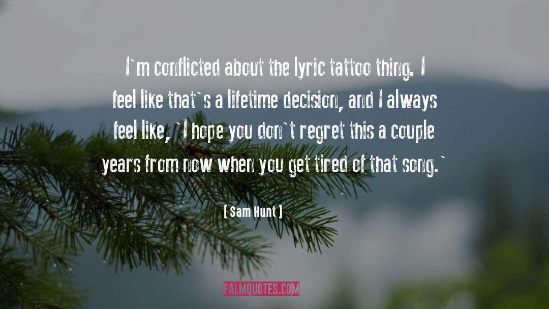 Conflicted quotes by Sam Hunt