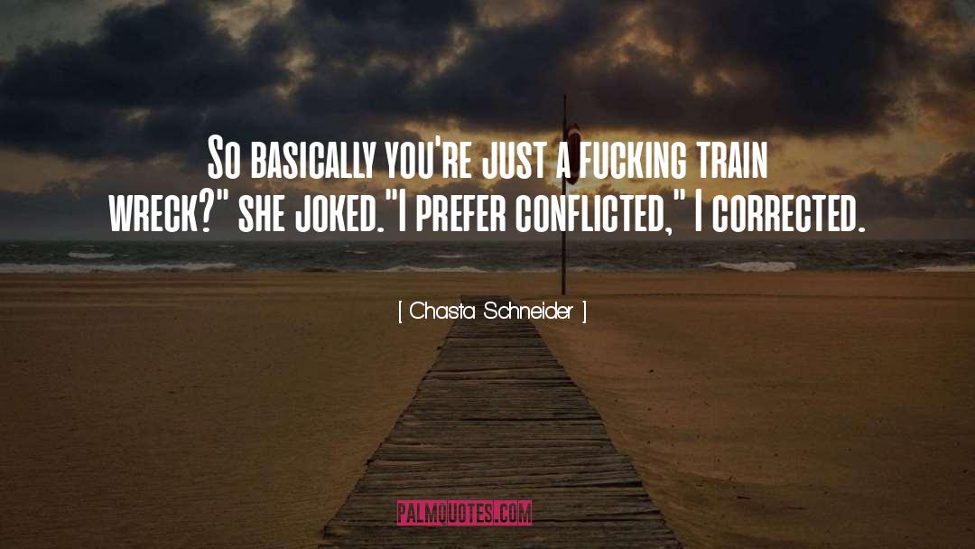 Conflicted quotes by Chasta Schneider