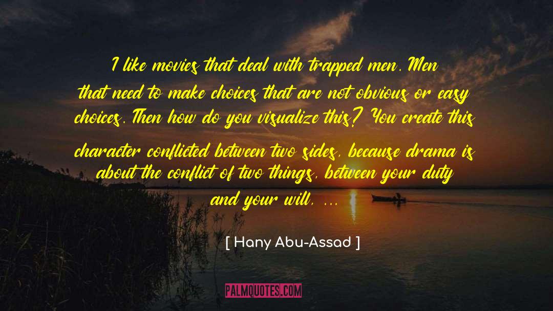 Conflicted quotes by Hany Abu-Assad