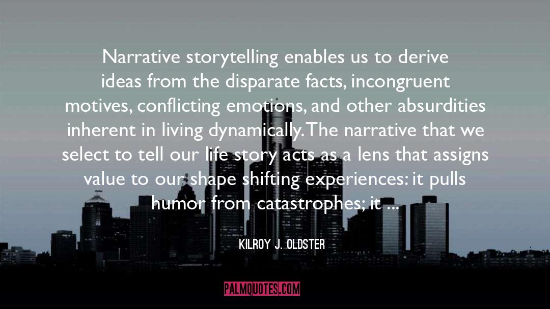 Conflicting Emotions quotes by Kilroy J. Oldster