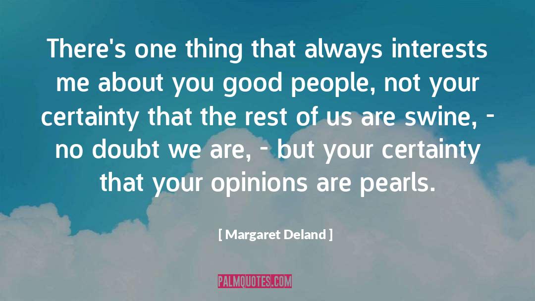 Conflicting Opinions quotes by Margaret Deland