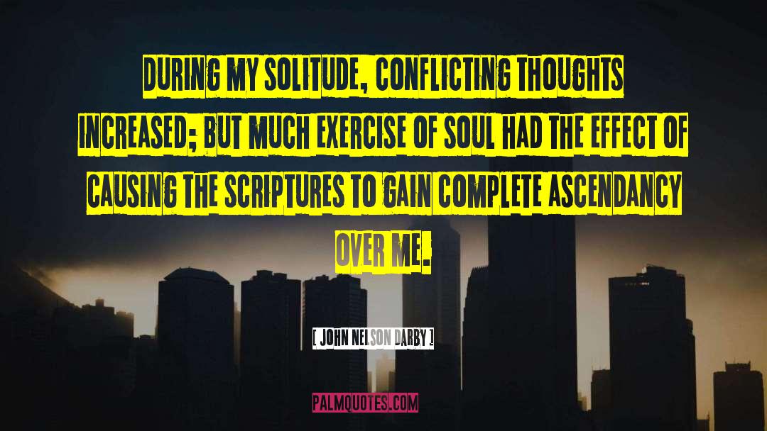 Conflicting Thoughts quotes by John Nelson Darby