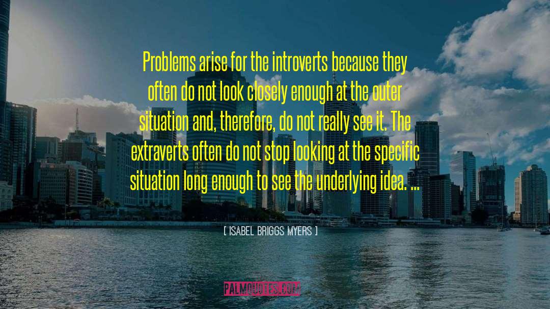 Conflictive Situation quotes by Isabel Briggs Myers