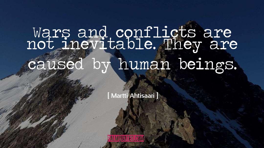 Conflicts quotes by Martti Ahtisaari