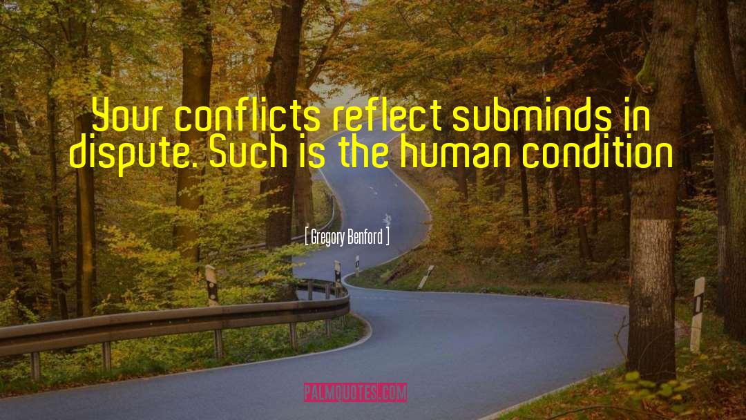 Conflicts quotes by Gregory Benford