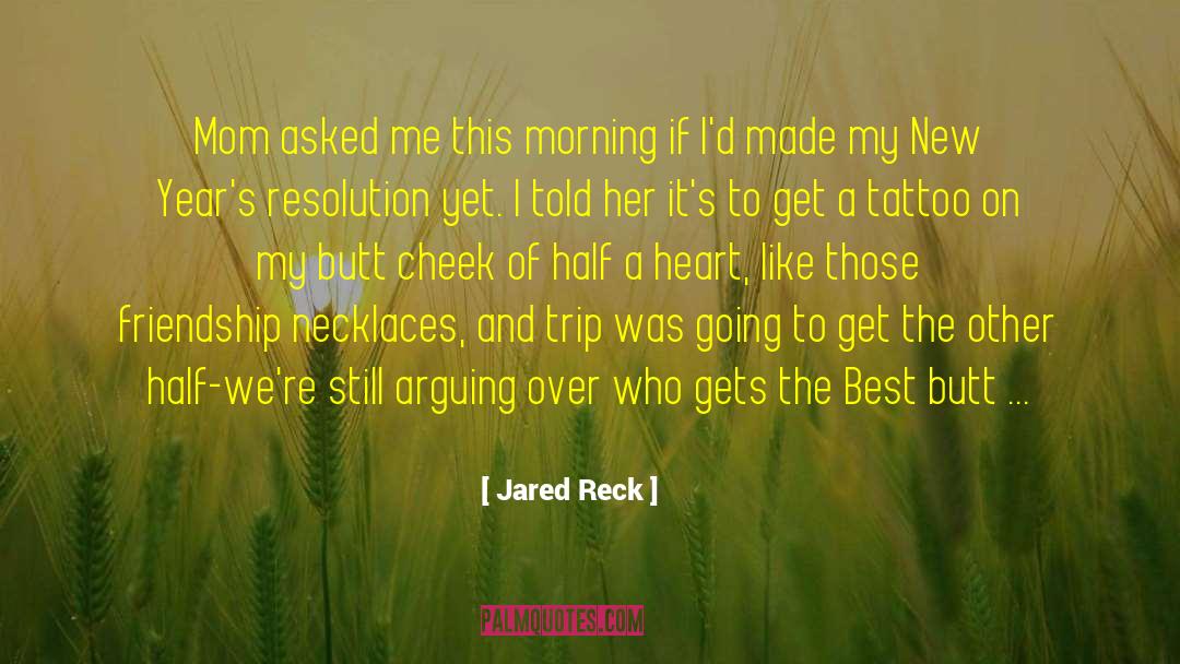 Conflicts Resolution quotes by Jared Reck