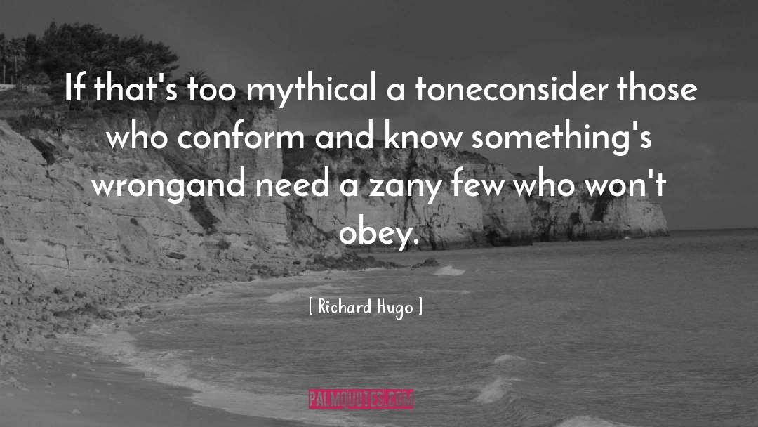 Conform quotes by Richard Hugo