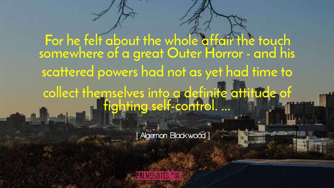 Conforming And Attitude quotes by Algernon Blackwood