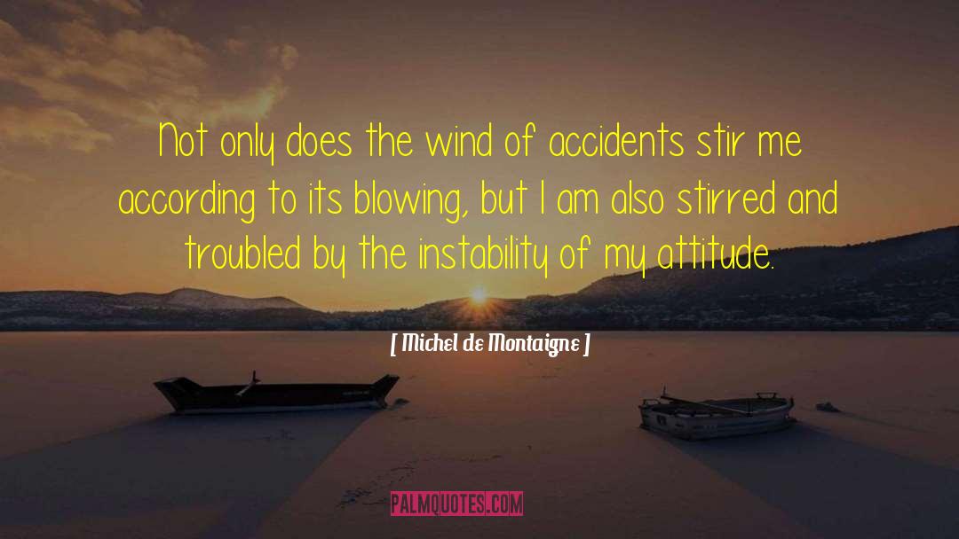 Conforming And Attitude quotes by Michel De Montaigne