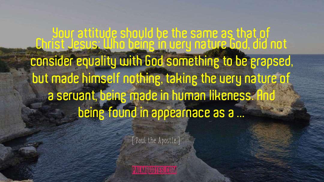 Conforming And Attitude quotes by Paul The Apostle