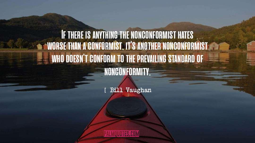 Conformist Examples quotes by Bill Vaughan
