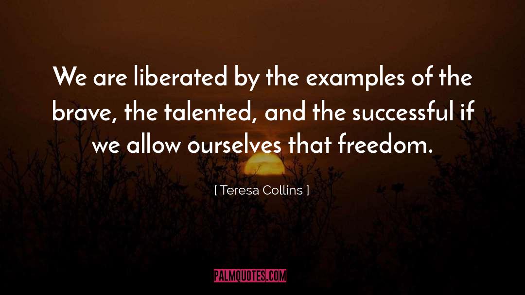 Conformist Examples quotes by Teresa Collins