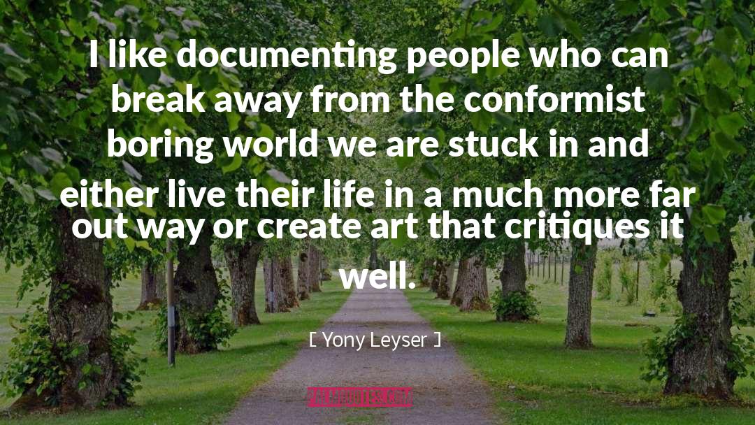Conformist Examples quotes by Yony Leyser