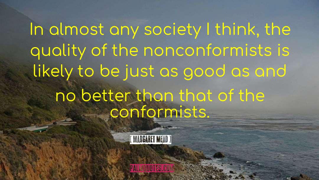 Conformist Examples quotes by Margaret Mead