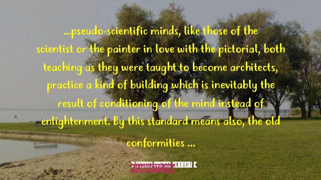 Conformist quotes by Frank Lloyd Wright