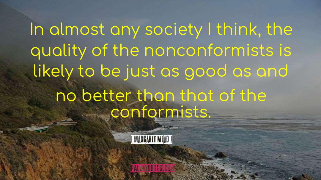 Conformist quotes by Margaret Mead