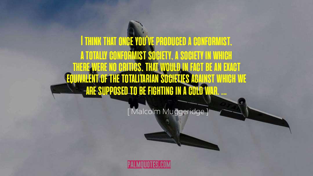 Conformist quotes by Malcolm Muggeridge