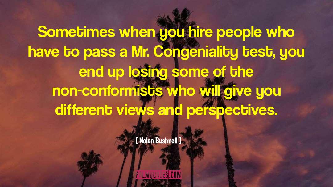 Conformists quotes by Nolan Bushnell