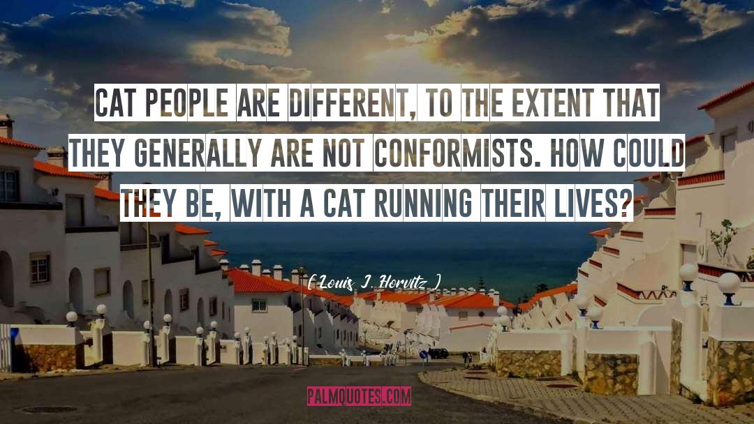Conformists quotes by Louis J. Horvitz