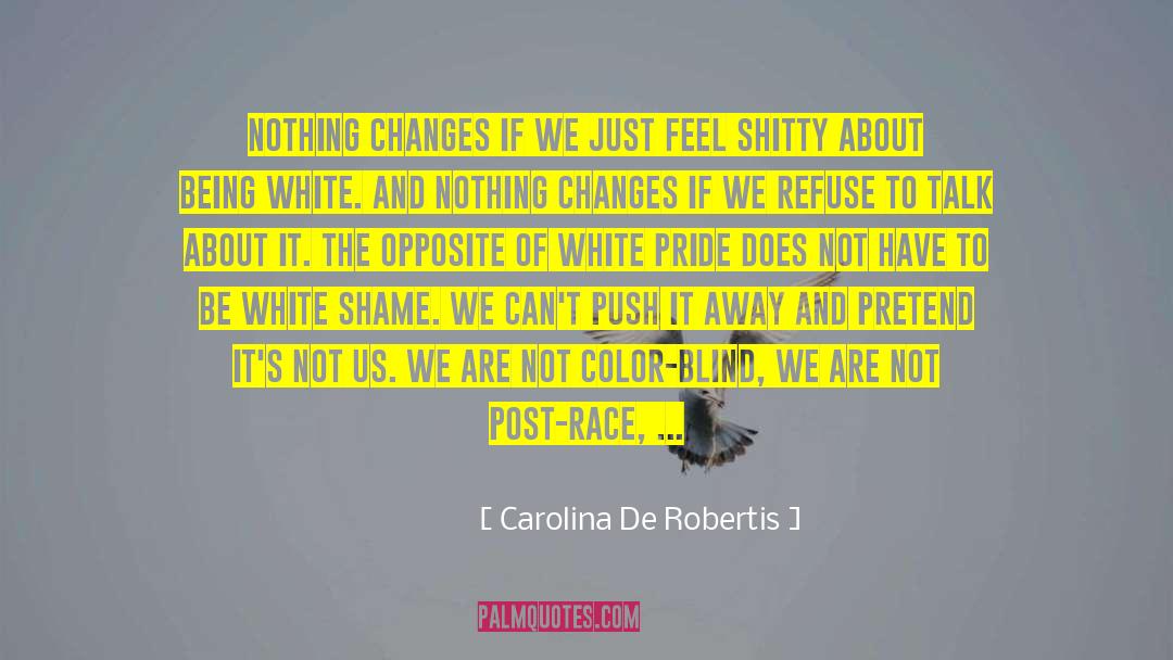 Conformity Makes Us Blind quotes by Carolina De Robertis