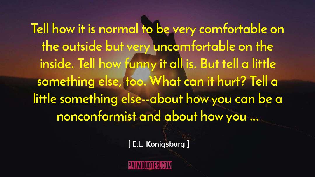 Conformity quotes by E.L. Konigsburg