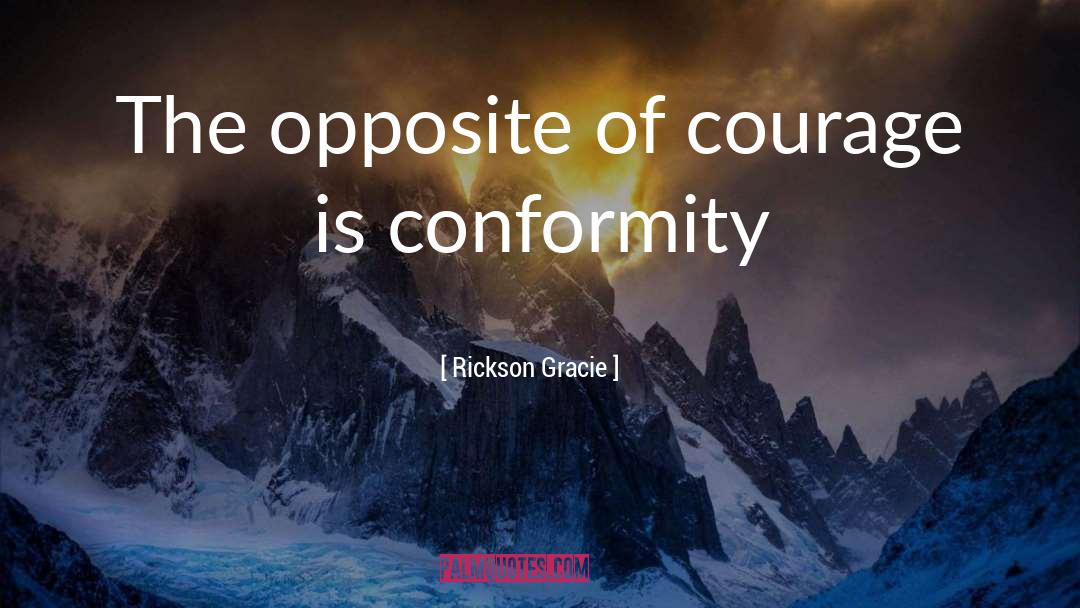 Conformity quotes by Rickson Gracie