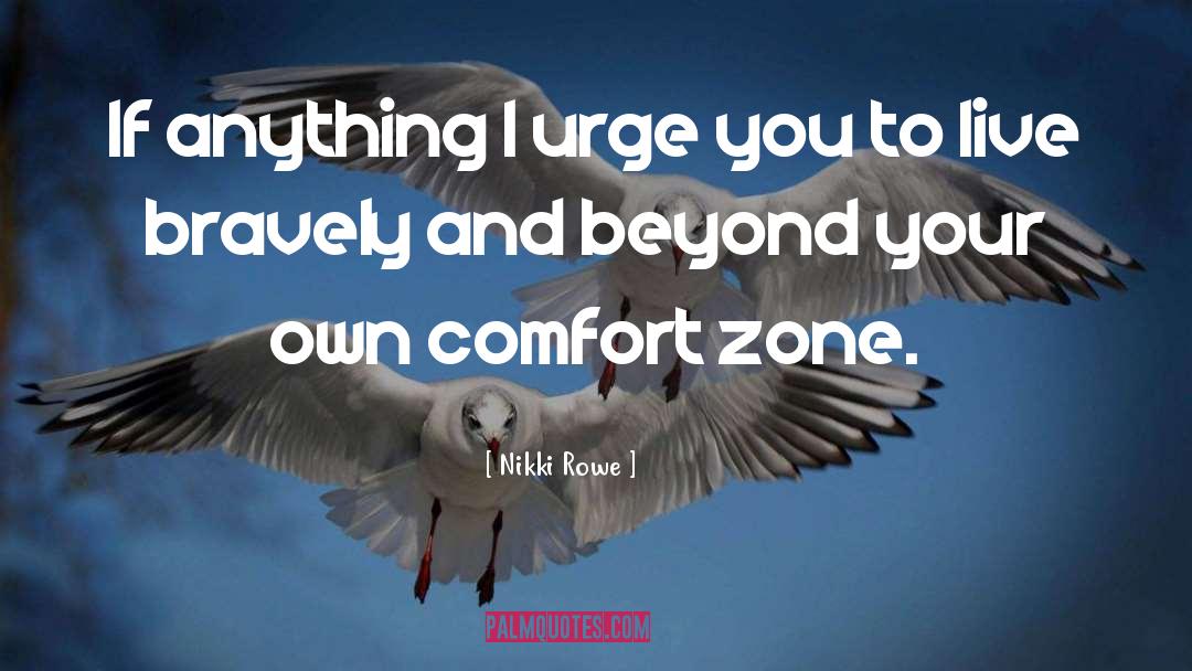 Confort Zone quotes by Nikki Rowe