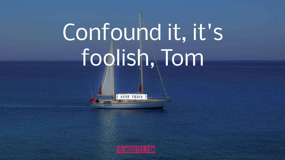 Confound It quotes by Mark Twain