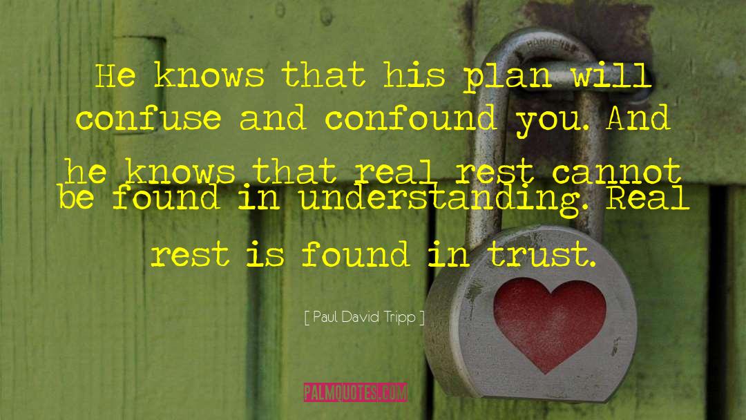 Confound quotes by Paul David Tripp