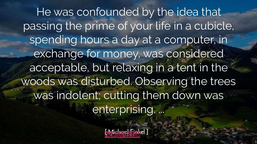 Confounded quotes by Michael Finkel