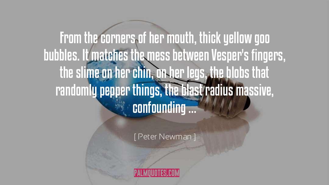 Confounding quotes by Peter Newman