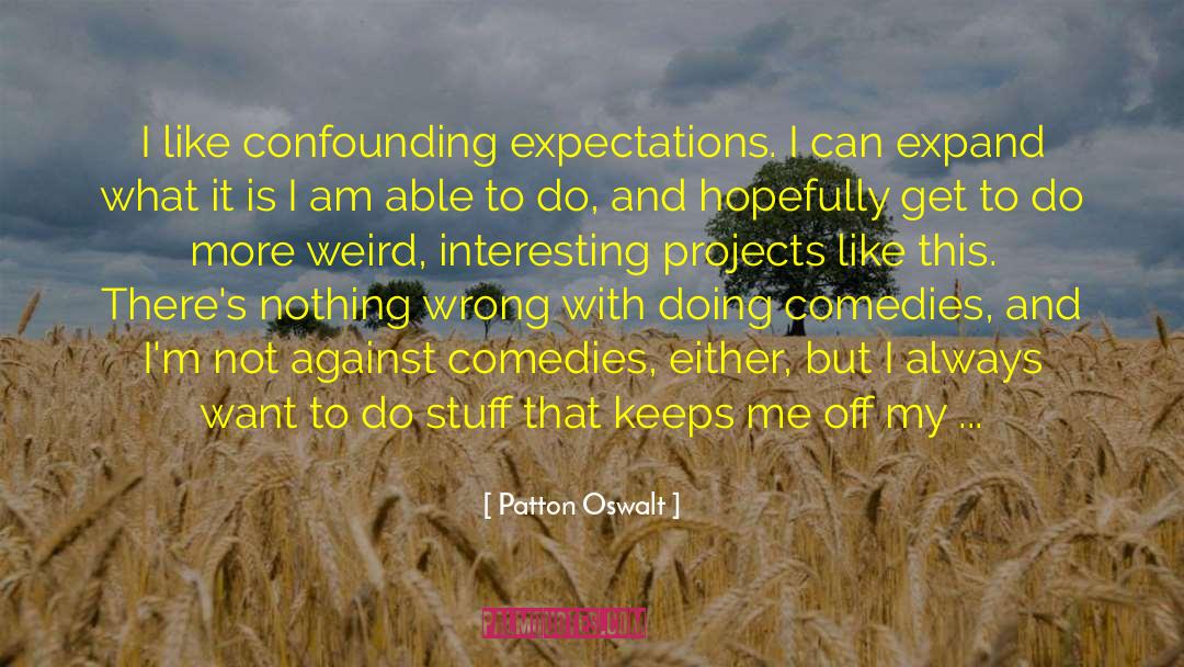 Confounding quotes by Patton Oswalt