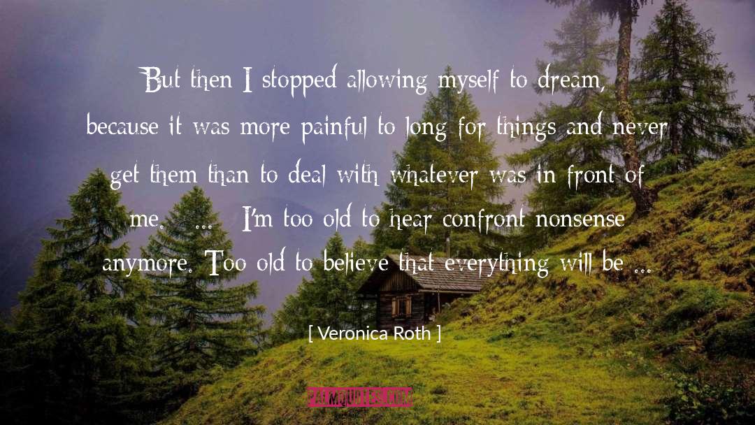Confront quotes by Veronica Roth