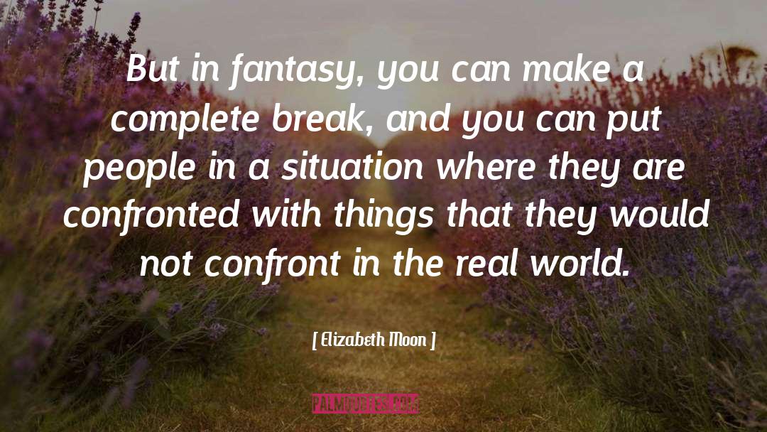 Confront quotes by Elizabeth Moon