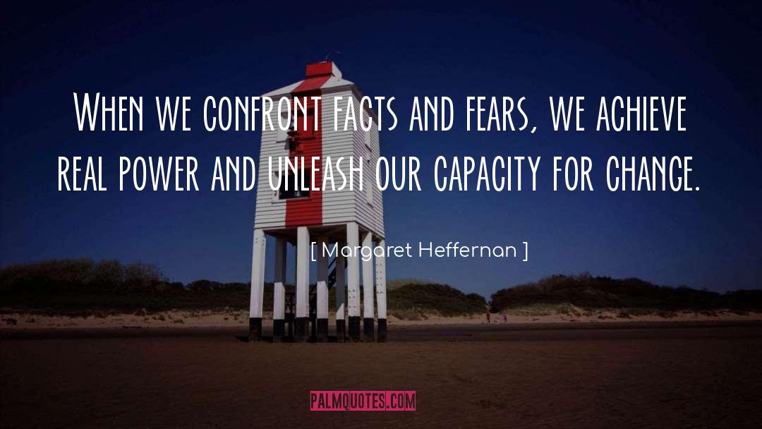 Confront quotes by Margaret Heffernan