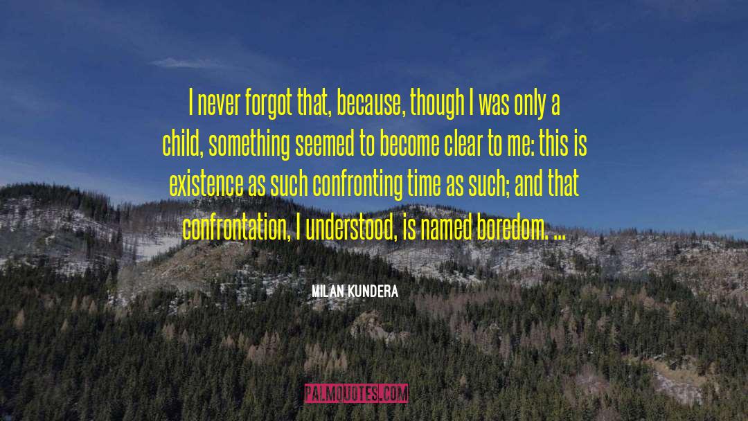 Confrontation quotes by Milan Kundera