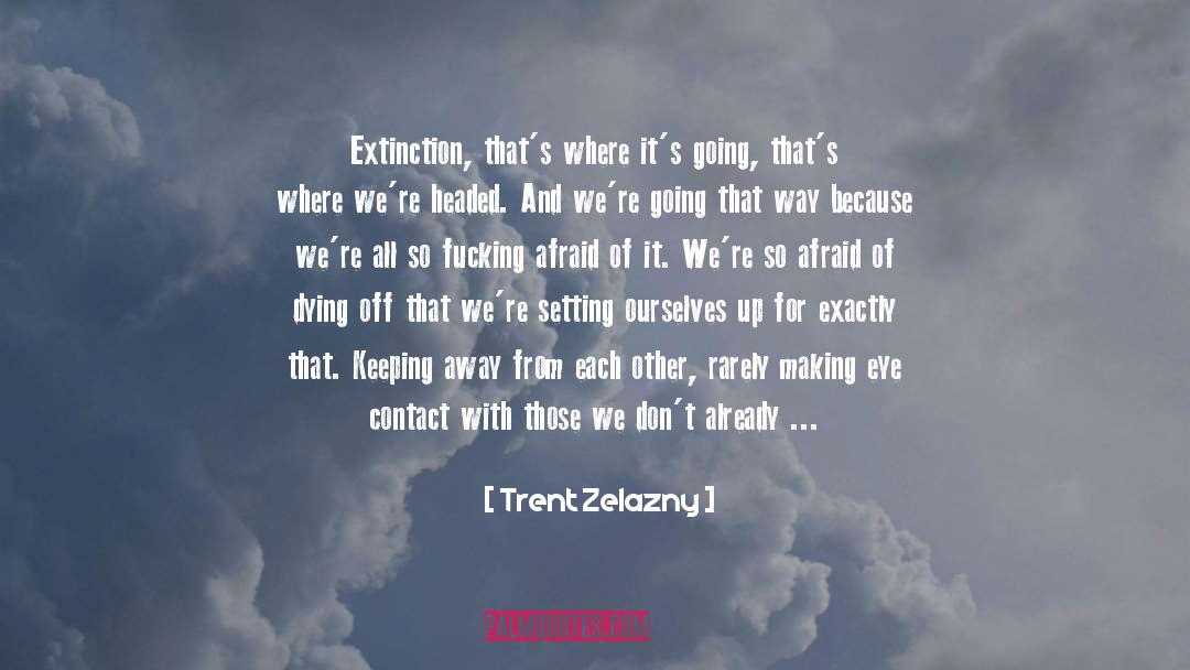 Confrontation quotes by Trent Zelazny