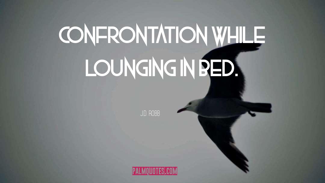 Confrontation quotes by J.D. Robb