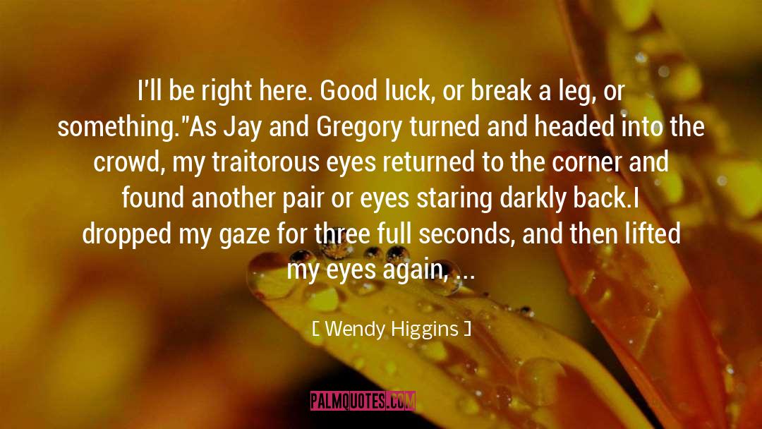 Confrontational quotes by Wendy Higgins