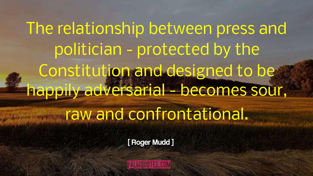 Confrontational quotes by Roger Mudd