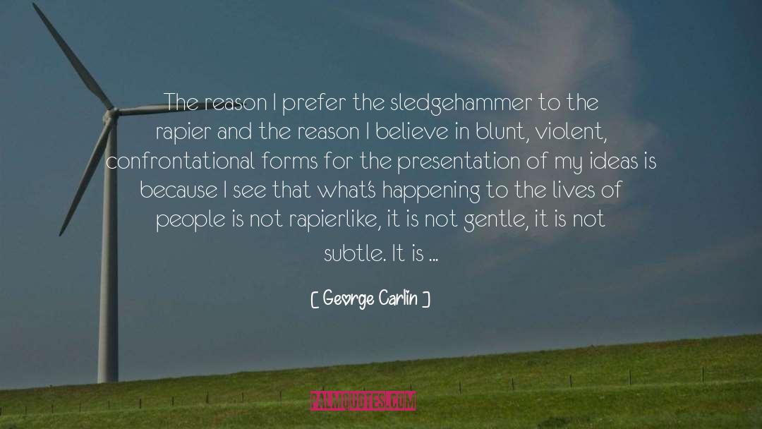 Confrontational quotes by George Carlin